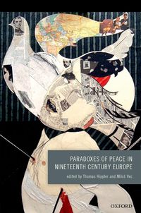 Produktbild: Paradoxes of Peace in Nineteenth Century Europe