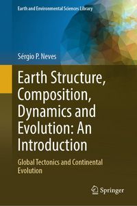 Produktbild: Earth Structure, Composition, Dynamics and Evolution: An Introduction