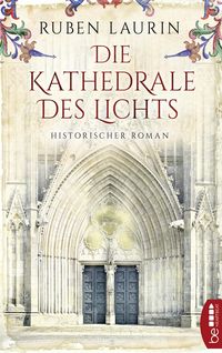 Bild vom Artikel Die Kathedrale des Lichts vom Autor Ruben Laurin