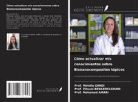 Produktbild: C&oacute;mo actualizar mis conocimientos sobre Bionanocomposites t&oacute;picos