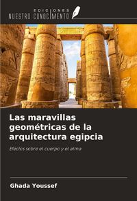 Produktbild: Las maravillas geom&eacute;tricas de la arquitectura egipcia