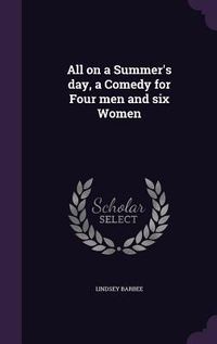 Produktbild: All on a Summer's day, a Comedy for Four men and six Women