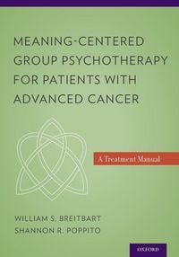 Produktbild: Meaning-Centered Group Psychotherapy for Patients with Advanced Cancer