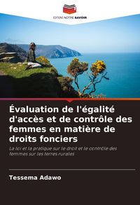 Produktbild: &Eacute;valuation de l'&eacute;galit&eacute; d'acc&egrave;s et de contr&ocirc;le des femmes en mati&egrave;re de droits fonciers