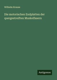 Produktbild: Die motorischen Endplatten der quergestreiften Muskelfasern