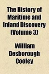 Produktbild: The History of Maritime and Inland Discovery (Volume 3)