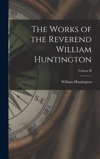 Produktbild: The Works of the Reverend William Huntington; Volume II