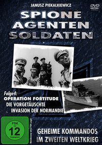 Produktbild: Spione, Agenten, Soldaten - Folge 4: Operation Fortitude - Die vorget&auml;uschte Invasion der Normandie
