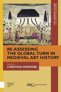 Produktbild: Re-Assessing the Global Turn in Medieval Art History