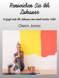 Bild vom Artikel Renovieren Sie Ihr Zuhause (So geht's... Serie, #19) vom Autor Owen Jones