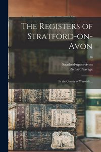 Produktbild: The Registers of Stratford-on-Avon: in the County of Warwick ...; 16