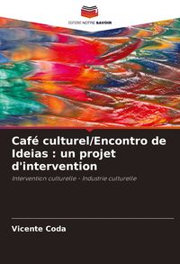 Produktbild: Caf&eacute; culturel/Encontro de Ideias : un projet d'intervention