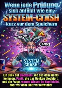 Produktbild: Wenn jede Pr&uuml;fung sich anf&uuml;hlt wie ein System-Crash kurz vor dem Speichern