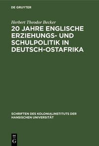 Produktbild: 20 Jahre englische Erziehungs- und Schulpolitik in Deutsch-Ostafrika