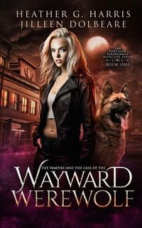 Produktbild: The Vampire and the Case of the Wayward Werewolf