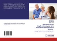 Produktbild: Systemic lupus Erythematosus a rare autoimmune disease in Nigeria