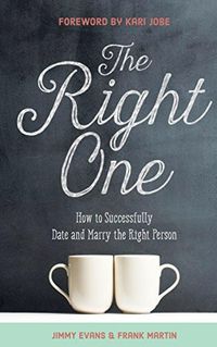 Produktbild: The Right One: How to Successfully Date and Marry the Right Person (A Marriage On The Rock Book)