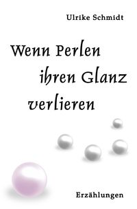 Bild vom Artikel Wenn Perlen ihren Glanz verlieren vom Autor Ulrike Schmidt