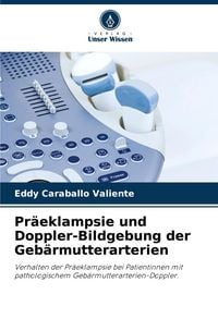 Produktbild: Pr&auml;eklampsie und Doppler-Bildgebung der Geb&auml;rmutterarterien
