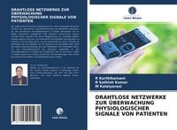 Produktbild: Drahtlose Netzwerke Zur &Uuml;berwachung Physiologischer Signale von Patienten