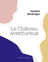 Produktbild: Le Ch&acirc;teau aventureux