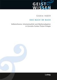 Bild vom Artikel Das Buch im Buch. Selbstreferenz - Intertextualität und Mythenadaption in Cornelia Funkes Tinten-Trilogie vom Autor Saskia Heber