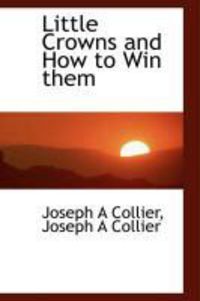 Produktbild: Little Crowns and How to Win Them
