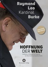 Bild vom Artikel Hoffnung der Welt vom Autor Raymond Leo Kardinal Burke