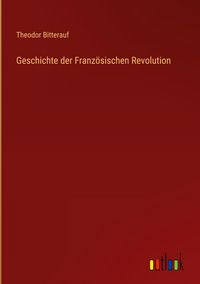 Produktbild: Geschichte der Franz&ouml;sischen Revolution