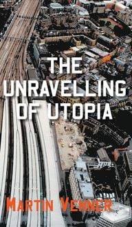 Produktbild: The Unravelling of Utopia