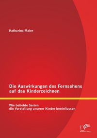Produktbild: Die Auswirkungen des Fernsehens auf das Kinderzeichnen: Wie beliebte Serien die Vorstellung unserer Kinder beeinflussen