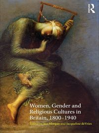 Produktbild: Women, Gender and Religious Cultures in Britain, 1800-1940