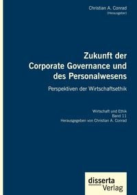 Produktbild: Zukunft der Corporate Governance und des Personalwesens. Perspektiven der Wirtschaftsethik
