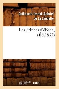 Produktbild: Les Princes d'&eacute;b&egrave;ne, (&Eacute;d.1852)