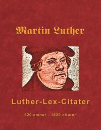 Produktbild: Martin Luther - Luther-Lex-Citater