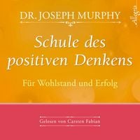 Produktbild: Schule des positiven Denkens &ndash; F&uuml;r Wohlstand und Erfolg