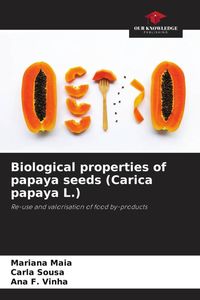 Produktbild: Biological properties of papaya seeds (Carica papaya L.)