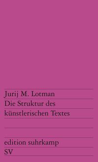 Die Struktur des künstlerischen Textes Jurij M. Lotman