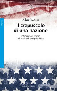 Produktbild: Il crepuscolo di una nazione. L'America di Trump all'esame di uno psichiatra