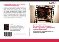 Produktbild: La est&eacute;tica al margen. Cine argentino y brasilero contempor&aacute;neo