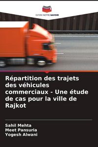 Produktbild: R&eacute;partition des trajets des v&eacute;hicules commerciaux - Une &eacute;tude de cas pour la ville de Rajkot