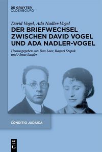Produktbild: Der Briefwechsel zwischen David Vogel und Ada Nadler-Vogel