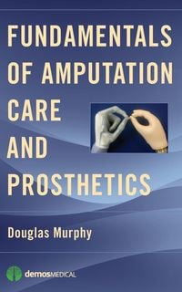 Produktbild: Fundamentals of Amputation Care and Prosthetics