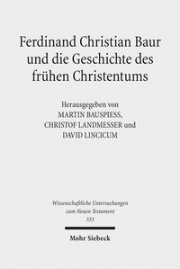 Produktbild: Ferdinand Christian Baur und die Geschichte des fr&uuml;hen Christentums