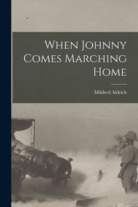 Produktbild: When Johnny Comes Marching Home [microform]
