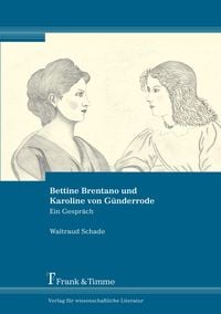 Produktbild: Bettine Brentano und Karoline von G&uuml;nderrode