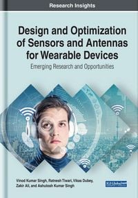 Produktbild: Design and Optimization of Sensors and Antennas for Wearable Devices: Emerging Research and Opportunities