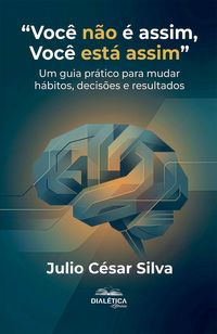 Produktbild: "Voc&ecirc; n&atilde;o &eacute; assim, Voc&ecirc; est&aacute; assim"