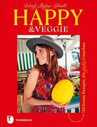 Produktbild: Happy & Veggie &ndash; 120 bunte Rezepte, die gl&uuml;cklich machen