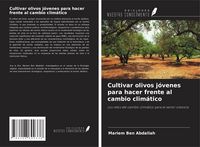 Produktbild: Cultivar olivos j&oacute;venes para hacer frente al cambio clim&aacute;tico